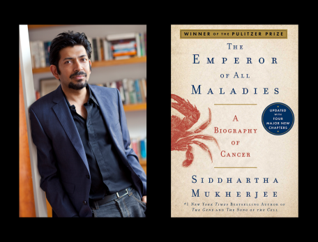 Two images on a black background: left, Siddhartha Mukherjee in a navy suit leans against a wall beside a bookshelf; right is the book cover of “The Emperor of All Maladies.”