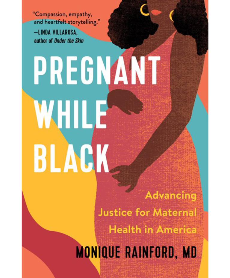 Cover image of the book Pregnant While Black by Monique Rainford MD